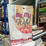 Be My Wife Nurul Ain Syuhada Novel Terpakai Penulisan2u