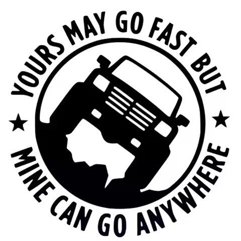 Creative 4X4 YOURS MAY GO FAST MINE CAN GO ANYWHERE Funny Car Stickers 15cm*15cm