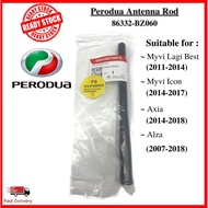 Original Perodua Antenna Rod MYVI / ALZA /AXIA (86332-BZ060 / 86332-BZ010)