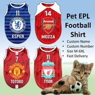 CUSTOM - Premium EPL Pet Football Jersey Baju Kucing Jantan Bola, Big Dog Cat Clothes Shirt 狗狗猫衣服