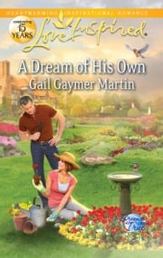 A Dream Of His Own (Dreams Come True, Book 3) (Mills &amp; Boon Love Inspired) Gail Gaymer Martin