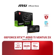MSI GRAPHIC CARD RTX™ 4060 Ti VENTUS 2X BLACK 16G OC (การ์ดจอแสดงผล)