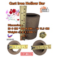 (READY STOCK)Cast Iron Hollow Bar /Besi Bulat/Bar/Hollow Bar/Cast Iron Besi Bulat/ID 6 CM * OD 9 CM+- *H 11.5 CM