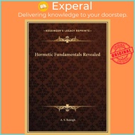Hermetic Fundamentals Revealed by A S Raleigh (US edition, hardcover)