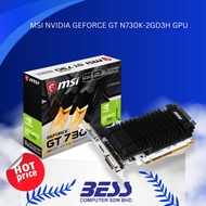 MSI NVIDIA GEFORCE GT N730K-2GD3H GPU MSI NVIDIA GEFORCE GT1030 AERO ITX 2GD4 OC GPU MSI NVIDIA GEFORCE GTX-1660 SUPER V