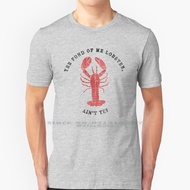 Yer Fond Of Me Lobster Aint Ye ? T Shirt 100% Pure Cotton The Lighthouse Lighthouse A24 Movies Film 