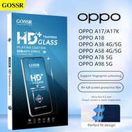 GOSSR ฟิล์มกระจกเต็มจอ OPPO A17 A17K A18 A38 A58 A78 A98 4G 5G 9H ความแข็งสูง 8K HDกระจกนิรภัย กันฝุ่นและกันลายนิ้วมือ OPPO ตัวป้องกันหน้าจอโทรศัพท์มือถือ ฟิล์