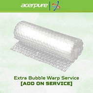 ACERPURE ADD ON EXTRA BUBBLE WRAP SERVICE