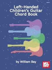 Left-Handed Children's Guitar Chord Book William Bay