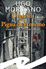 Omicidi alla Pigna di Sanremo Moriano Ugo