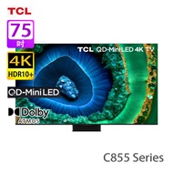 TCL 75C855 75 吋 QD-Mini LED 4K 智能電視 2024新款系列/更高亮度更寬色域/高達2160個獨立控光區域