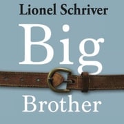 Big Brother Lionel Shriver