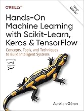 Hands-On Machine Learning with Scikit-Learn, Keras, and TensorFlow: Concepts, Tools, and Techniques 
