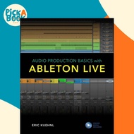 Audio Production Basics with Ableton Live by Eric Kuehnl (UK edition, paperback)