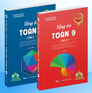 Toán 9 Chương trình mới : Sách toán 9 ôn thi vào 10 tổng ôn toán học lớp 9