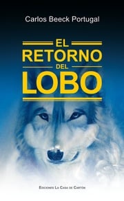 El Retorno del Lobo Carlos Beeck Portugal