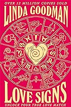 Linda Goodman's Love Signs: New Edition of the Classic Astrology Book on Love: Unlock Your True Love Match