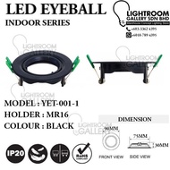 LED RECESSED EYEBALL INDOOR SERIES / EYEBALL CASING / MR16 EYEBALL / YET001-1 / YET003-1 / YET005-1 ROUND