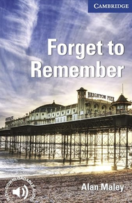 CAMBRIDGE ENGLISH READER 5 : FORGET TO REMEMBER (ASIA EDITION) BY DKTODAY