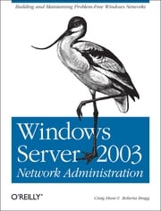 Windows Server 2003 Network Administration Craig Hunt