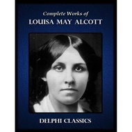 Complete Works of Louisa May Alcott by Louisa May Alcott