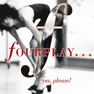 CD MUSIC FOURPLAY - YES , PLEASE!