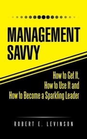 Management Savvy Robert E. Levinson