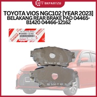 TOYOTA VIOS NGC102 [YEAR 2023] BELAKANG REAR BRAKE PAD 04465-B1420 04466-12162