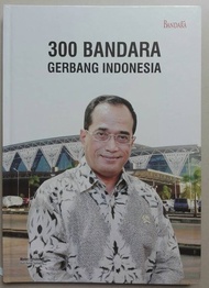 Buku Besar 300 Bandara Gerbang Indonesia (Hardcover)