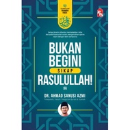 Bukan Begini Sikap Rasulullah
