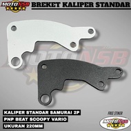STANDARD CALIPER BRACKET 220MM PNP SCOOPY VARIOBEAT STANDARD CALIPER BRACKET 220MM HS55 DISC