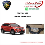 PROTON X70 HEATER WATER HOSE