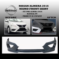 NISSAN ALMERA 2016 NISMO FRONT SKIRT LIP (PU) BODYKIT