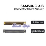 MESIN Samsung Galaxy A13 Board Connector SM-A135F/ SM-A135F/DS SM-A135M/ SM-A135U/ SM-A135U1/ SM-A13