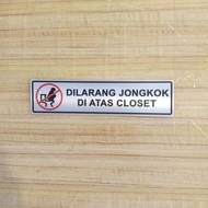 Sign Label dilarang jongkok di atas closet k3 Rambu uk 4x18cm 