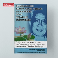 Sumbangsih Siauw JADE TJHAN AND Baperki IN INDONESIAN HISTORY with Bung Karno's Speech in the 8 Bape
