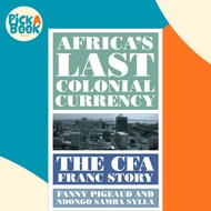 [100% Original Books] - Africa's Last Colonial Currency : The CFA Franc Sto by Fanny Pigeaud (UK edi