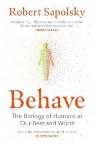 Don’t let it stop you. ! Behave: The Biology of Humans at Our Best and Worst [Paperback]