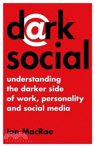 Dark Social：Understanding the Darker Side of Work, Personality and Social Media