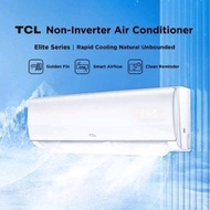 TCL Elite Series Non Inverter Aircond | Penghawa Dingin 1.0 ~ 2.5hp
