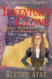 The Inventor's Clone Blythe Ayne