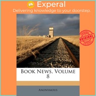 Book News, Volume 8 by Anonymous (US edition, paperback)