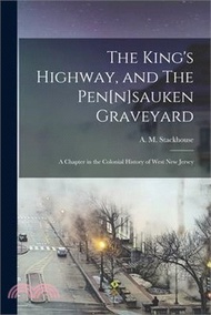 The King's Highway, and The Pen[n]sauken Graveyard: A Chapter in the Colonial History of West New Je