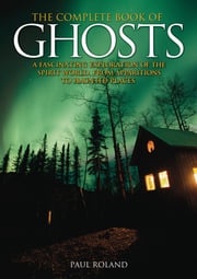 The Complete Book of Ghosts Paul Roland