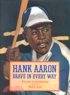 Hank Aaron, Brave in Every Way: Brave in Every Way