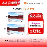 Xiaomi Smart TV A Pro 43/55 HD Google สมาร์ททีวี การออกแบบไร้ขอบ ดิจิตอลทีวี Google Netflix Youtube 