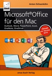 Microsoft Office für den Mac - aktuell zur Version 2019 Anton Ochsenkühn