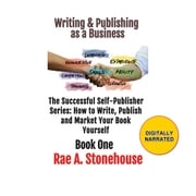 Book One Writing &amp; Publishing as a Business Rae A. Stonehouse