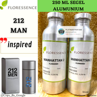 212 MAN Bibit  Biang Parfum MANHATTAN Produk FLORESSENCE Packing Segel 250 ML | PERFUME | MINYAK WANGI 212 MAN - 212 MEN - BIANG PARFUM REFIL MURNI 212 - PARFUM PRIA TAHAN LAMA