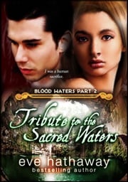 Tribute to the Sacred Waters: Blood Waters 2 Eve Hathaway